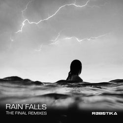 Rain Falls: The Final Remixes