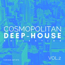 Cosmopolitan Deep-House Collection, Vol. 2