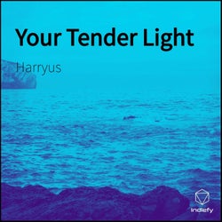 Your Tender Light