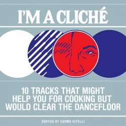 10 Tracks That Might Help You for Cooking but Would Clear the Dancefloor