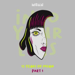 13 Years of Moan Part 1