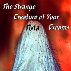 The Strange Creature of Your Dreams