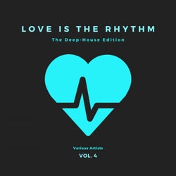 Love Is The Rhythm (The Deep-House Edition), Vol. 4