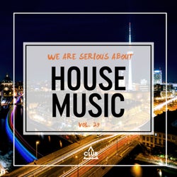 We Are Serious About House Music Vol. 29