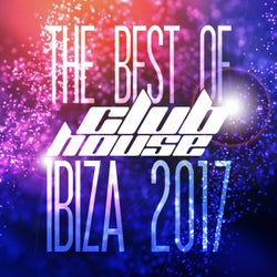 The Best of Club House Ibiza 2017