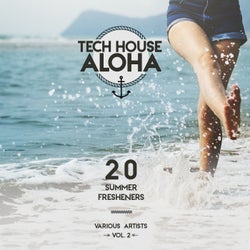 Tech House Aloha, Vol. 2 (20 Summer Fresheners)