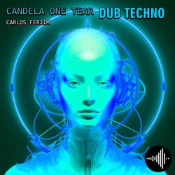 Candela one year (Dub techno)