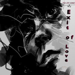 Exit of Love