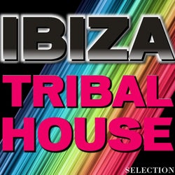 Ibiza Tribal House Selection