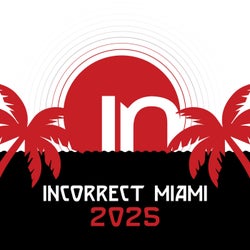 INCORRECT MIAMI 2025