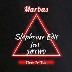 Close To You (Slaphouse Edit)