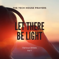 Let There Be Light (The Tech House Prayers), Vol. 1
