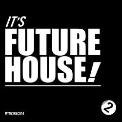 It's Future House! (A Collection of Best Track from Future House Music!)