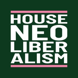 House Neoliberalism