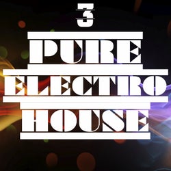 Pure Electro House, Vol. 3