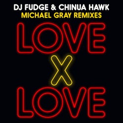 Love X Love (Michael Gray Remixes)