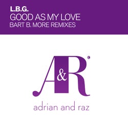 As Good As My Love - Bart B More Remix