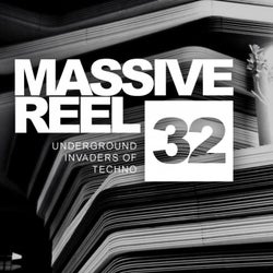 Massive Reel, Vol.32: Underground Invaders Of Techno