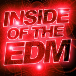 Inside Of The EDM