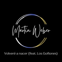 Volveré a nacer (feat. Los Gofiones)