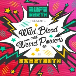 Wild Blood and Weird Powers