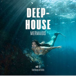 Deep-House Mermaids, Vol. 2