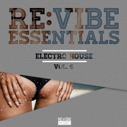 Re:Vibe Essentials - Electro House, Vol. 6