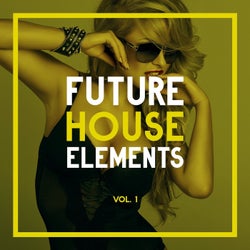 Future House Elements, Vol. 1