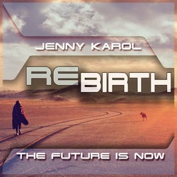 Jenny Karol - ReBirth.The Future Is Now! #173