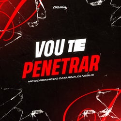 Vou Te Penetrar