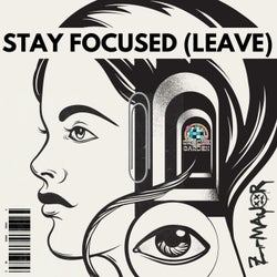 Stay Focused (leave) (Extended)