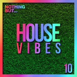Nothing But... House Vibes, Vol. 10
