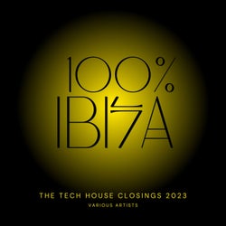 100%% Ibiza (The Tech House Closings 2023)