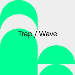 Festival Essentials 2023: Trap / Wave