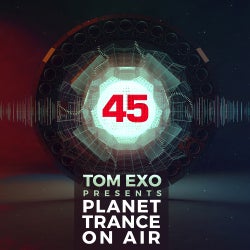 Tom Exo - Planet Trance On Air #45