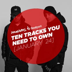 Ten Tracks Your Need To Own - January 24