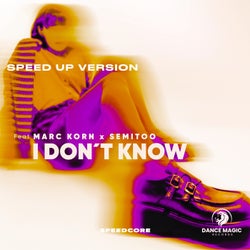 I Don't Know (Speed up Version)