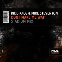 Dont Make Me Wait (Stadium Mix)