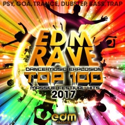 EDM Rave Dance Music Explosion Top 100 Massive Festival Hits 2017 – Psy Goa Trance, Dubstep Bass Tra