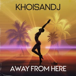Away from here