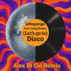 (Let's Go To) Disco (Alex De Ciò Remix)