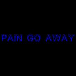 Pain Go Away