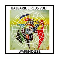 Balearic Circus, Vol. 1 - Warehouse