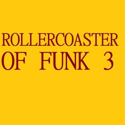 Rollercoaster of Funk 3