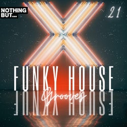 Nothing But... Funky House Grooves, Vol. 21