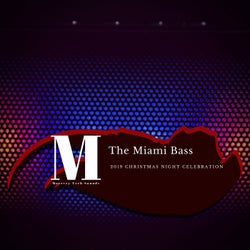 The Miami Bass - 2019 Christmas Night Celebration