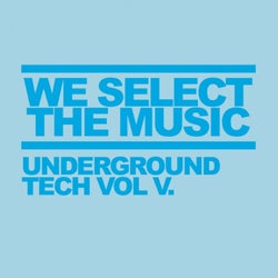 We Select The Music, Vol. 5: Underground Tech