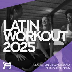 Latin Workout 2025 - Reggaeton And Pop Urbano Hits for Fitness