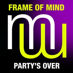 Frame Of Mind - Party's Over