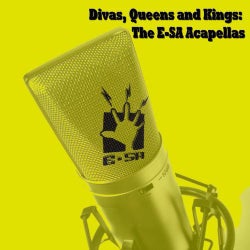Divas, Queens and Kings: The E-SA Acapellas